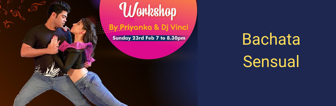Book Online Tickets for Bachata Sensual Dance Workshop , Pune. This February gear up for Bachata Sensual Dance Workshop by Priyanka & Dj Vinci organized by The Feet Circus
The workshop is specifically designed for learning the Bachata Sensual Dance Style. Its body movement, isolations, body rolls, waves, com