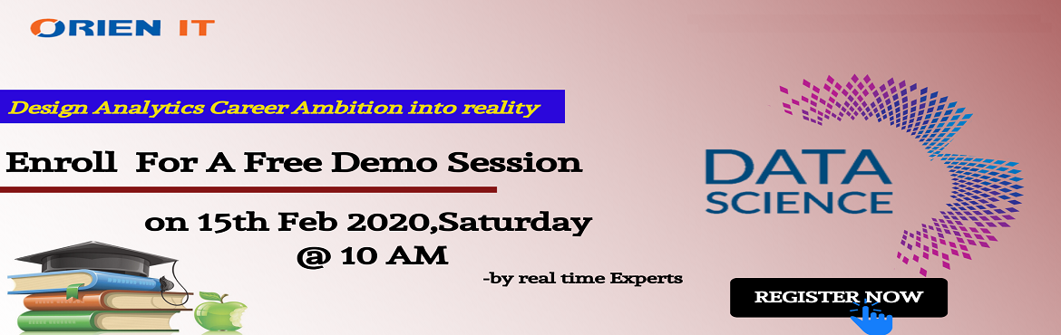 Book Online Tickets for Free Demo On Data Science By Veteran Dat, Hyderabad. Free Demo On Data Science By Veteran Data Scientist On 15th Feb 2020 @ 10 AM By Orien IT, Hyderabad. Join Us!!
&nbsp;
About The Program
&nbsp;
Orien IT training institute delivering&nbsp;Data Science Training In Hyderabad&nbsp;is best considered in b
