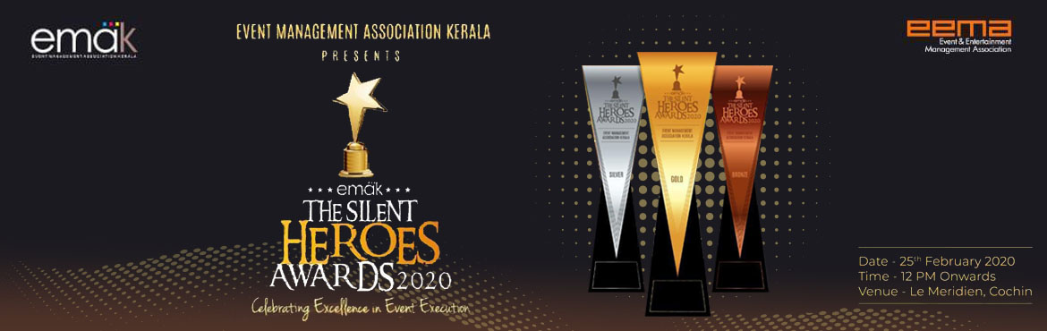 Book Online Tickets for THE SILENT HEROS AWARDS 2020, Kochi. The Event Management Association Kerala (EMAK), came into being on 01 July 2009 with the stated objective of bringing together various event management agencies in Kerala onto a single platform and thereby becoming the sole representative body of eve