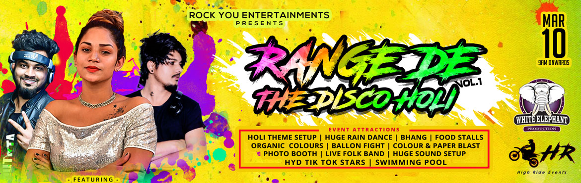 Book Online Tickets for RANG DE the disco holi ( vol-1), Hyderabad. RANG DE THE DISCO HOLI VOL.1&nbsp;
&nbsp;&nbsp;
ROCK YOU ENTERTAINMENTS&nbsp;
&nbsp; &nbsp; &nbsp; &nbsp;---- Presents ---
&nbsp;
&nbsp;
Non Stop 8 Hours Music&nbsp;
&nbsp;
With&nbsp;&nbsp;Featuring :&nbsp;

&nbsp;DJ LIRIKA&nbsp;&nbsp; &nbsp; &nbsp; 
