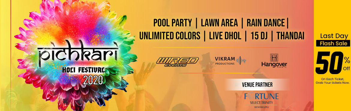 Book Online Tickets for HOLI Festival -Pichkari 2020 , Bengaluru.  


Note : Flat 50% OFF- On Each Ticket Category.Limited Hour..
 


HOLI Festival - Pichkari 2020 At Fortune Select, Whitefield - 10th March- Tuesday (10 am onward) 
The Mega Holi festival is happening at Bangalore\'s most flamboyant v