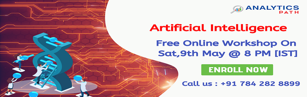 Book Online Tickets for Register For AI Free Online Workshop Ses, Hyderabad. &nbsp;
Register For AI Free Online Workshop Session on Sat,9th May @ 8 PM [IST] . Take This Chance to Interact With AI Experts, By Analytics Path
About The Event-&nbsp;&nbsp;&nbsp;&nbsp;&nbsp;&nbsp;&nbsp;&nbsp;&nbsp;&nbsp;&nbsp;&nbsp; 
Both AI & 
