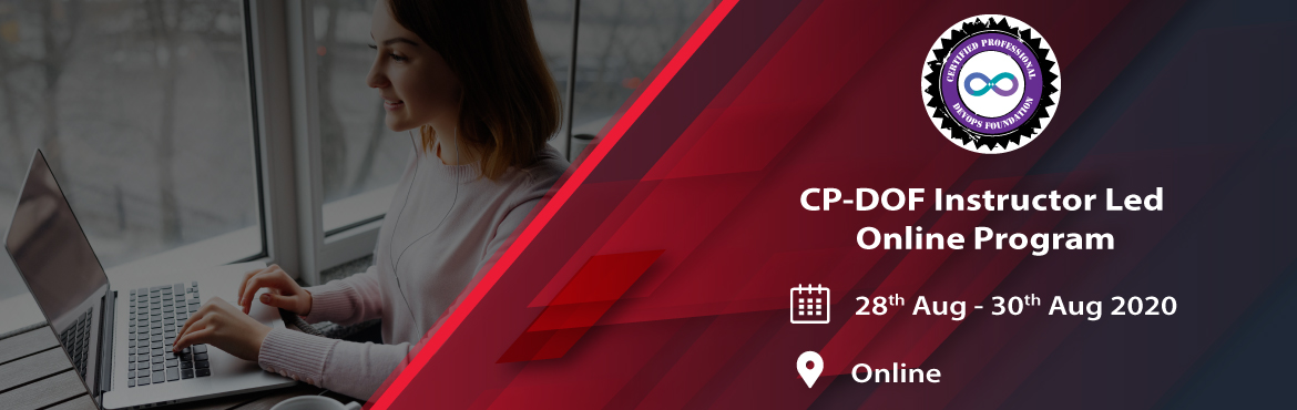 Book Online Tickets for CP-DOF (Certified Professional - DevOps , . EVENT INFORMATION
CP-DOF (Certified Professional - DevOps Foundation) Instructor Led Online Program
What is CP-DOF course?
CP-DOF stands for &ldquo;Certified Professional &ndash; DevOps Foundation&rdquo; certification prepared and honored by Agile Te