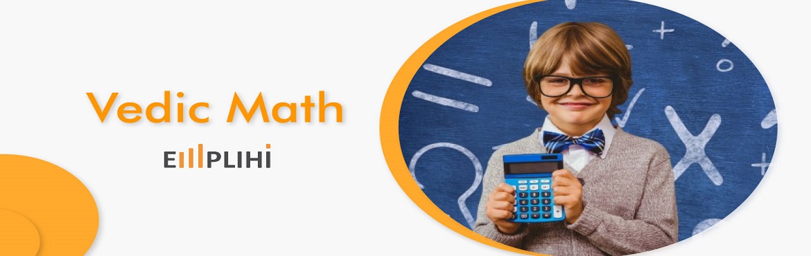 Book Online Tickets for Vedic Math by Emplihi, . Vedic Mathematics is a collection of Techniques/Sutras to solve mathematical arithmetic in an easy and faster way. It helps in developing speed, accuracy, analytical ,cognitive and mathematical skills in the children. This course will provide you a c