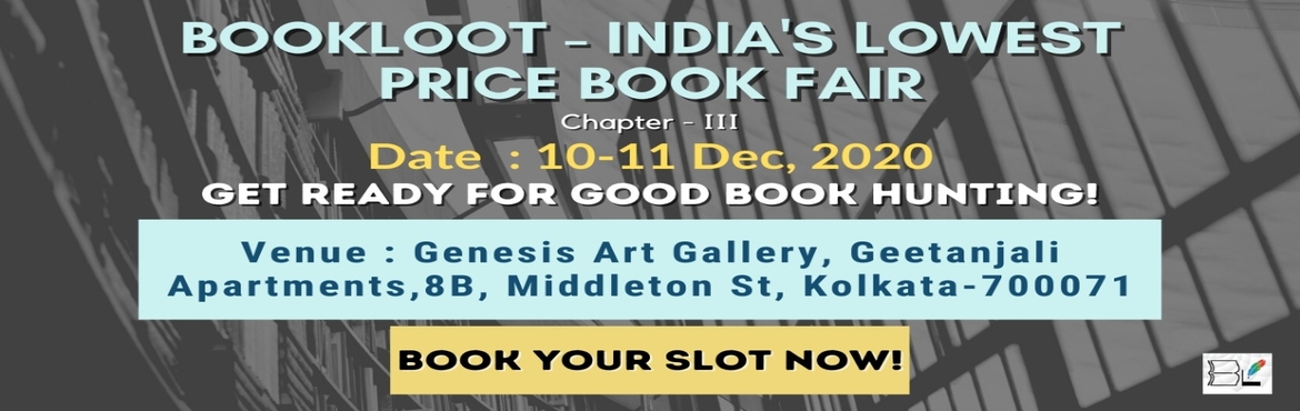 Book Online Tickets for BookLoot 3.0 , Lowest Price Book Fair, Kolkata. BookLoot Chapter &ndash; III goes Offline!Explore 50,000+ preowned books on sale, from all genres and forms that you can ever imagine &ndash; fiction, nonfiction, hardcovers, comics, dramatics, magazines, graphic novels and what not &ndash; all price