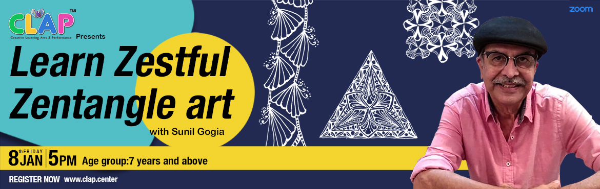 Book Online Tickets for CLAP presets Art workshop with Sunil Gog, Mumbai.  
CLAP presents one day Art workshop- Zentangle art with Sunil Gogia on 8th Jan 2021 at 5 pm.
Join in to learn a new art form and it’s one of the few art activities, that truly doesn’t require any art experience! If you can writ