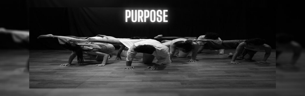 Book Online Tickets for Purpose , Bengaluru. The piece \