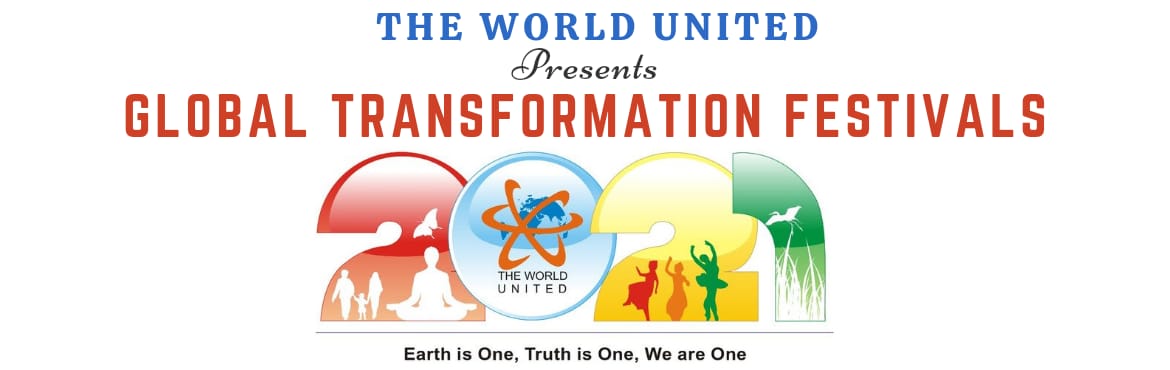 Donate for The World United - Global Transformation Festival 2021, Book Online Tickets for Donate for The World United - Global Tra, . The World United - Global Transformation Festivals @ 2021
Personal Transformation to Planetary Unity
COMING TOGETHER
6 Continents200 Nations7.5 Billion Population10,000 Spiritual Leaders
