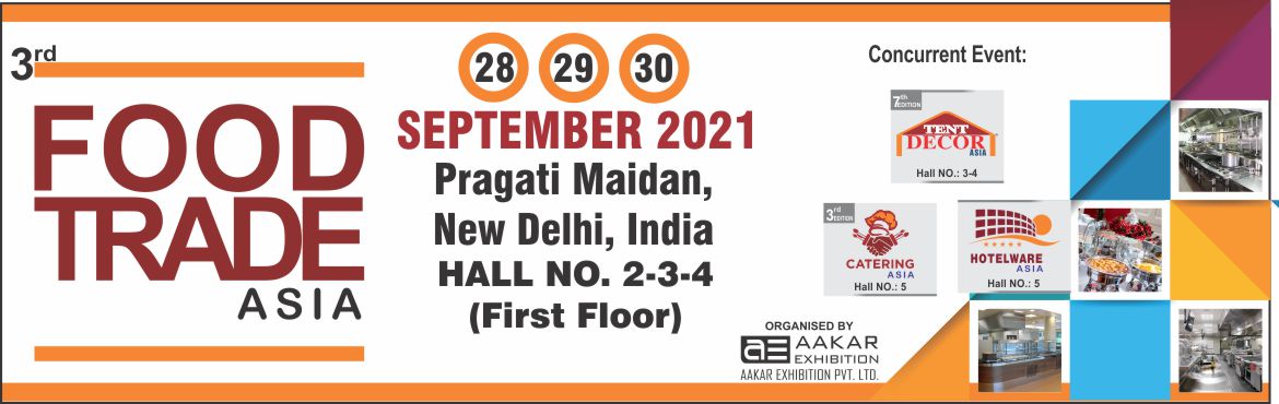 Book Online Tickets for 3rd Food Trade Asia 2021, New Delhi. Aakar Exhibition Pvt. Ltd. are proud to announce the FOOD TRADE ASIA 2021 The event is slated for&nbsp;28-29-30 SEPTEMBER&nbsp;2021 @ Pragati Maidan, New Delhi, INDIA.Our sole aim to organize this event is to provide the best business platform for th