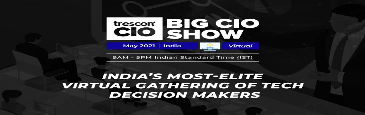 Book Online Tickets for Big CIO Show - India, . CIO&rsquo;S at the center: shaping it strategies for the new decade
India\'s top CIOs are convening virtually to discuss emerging tech solutions and strategies for 2021 and beyond.
&nbsp;
What is Big CIO Show?
Big CIO Show&nbsp;is a thought-leadershi