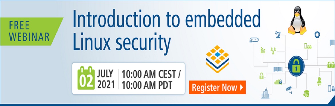 Book Online Tickets for Webinar: Introduction to embedded Linux , . Security is a key feature in every connected product. But the real question is: what do you want to secure? Do you want to protect the Intellectual Property? Or maybe the integrity of your product? Do you want to secure data at rest? And what about d
