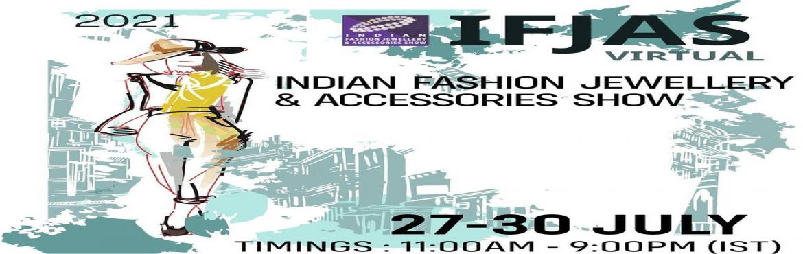 Book Online Tickets for Indian Fashion Jewellery and Accessories, . World&rsquo;s Premier Sourcing Show&rsquo;s Awesome 13th edition of Indian Fashion Jewellery & Accessories Show (IFJAS) paves way for a Super 14th Virtual edition!
With excellent business tidings in the recently concluded IFJAS-2020 (virtual edit