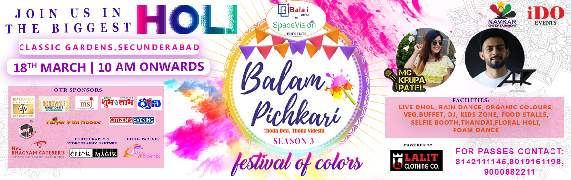 Book Online Tickets for BALAM PICHKARI 3.0 | CLASSIC GARDENS, SE, Hyderabad.  
Balam Pichkari 2022 is organised by Navkar Entertainments, with famous DJ ABISHEK RUPAREL, the ultimate entertainment, live dhol, DJ , organic colours, Yummy food & much more. Artist line up to be posted soon. 
It’s that time of