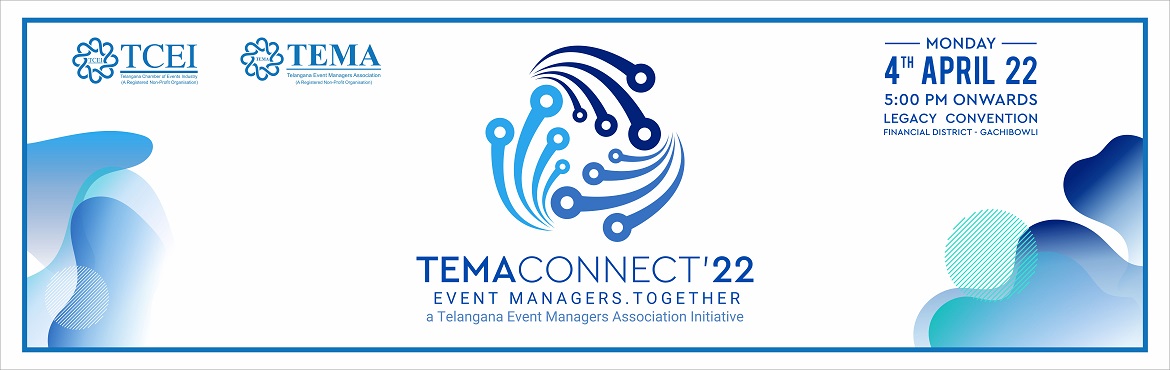 Book Online Tickets for TEMA CONNECT 2022 - Event Managers. Toge, Hyderabad. &nbsp;&nbsp;Event Managers. Together