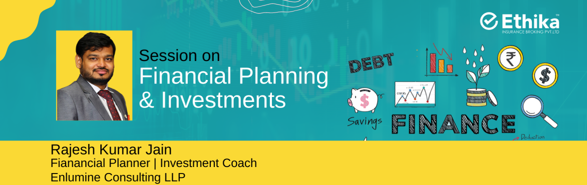 Book Online Tickets for A Session on Financial Planning and Inve, . &nbsp;About Event:We all work hard to earn money, then why are we not willing to work a bit hard to manage our hard-earned money. Managing one&rsquo;s money need not be boring. It&rsquo;s neither rocket science nor you need not be a financial expert.