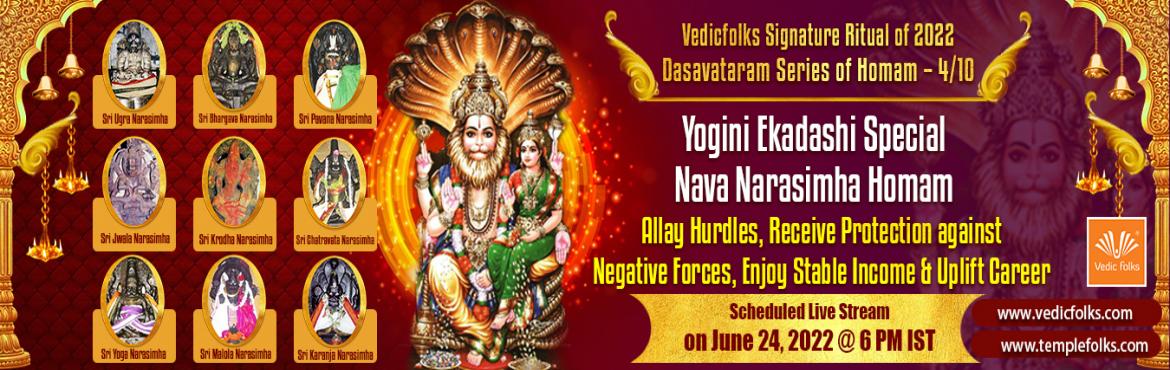 Book Online Tickets for Nava Narasimha Homam, .  
⭐ Vedicfolks Signature Ritual of 2022⭐
Dasavataram Series of Homam – 4/10
Yogini Ekadashi Special
Nava Narasimha Homam
Allay Hurdles, Receive Protection against Negative Forces, Enjoy Stable Income and Uplift Career
Want to participa
