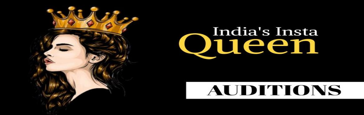 Book Online Tickets for Insta Queen India, . &nbsp;Introducing, The India\'s First Reality Show based Beauty Pageant to Hunt India\'s Queen of Instagram this 2022.
If you are the one with abilities to showcase your Talent and be a India\'s Queen of Instagram, Register your Audition Now.