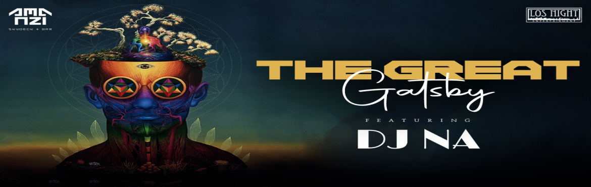 Book Online Tickets for THE GREAT GATSBY, Mumbai. &nbsp;
HELLO DEAR ONES
WE WOULD LIKE TO WELCOME YOU TO ALL AN AMANZING PARTY THIS SATURAY 23RD JULY AT AMANZI SKY DECK AND BAR HILL ROAD BANDRA WEST MUMBAI.
WE HAVE CELEBRITY DJ NA PLAYING FOR US THAT NIGHT HE WILL START WITH DEEP HOUSE MUSIC FOLLOWE