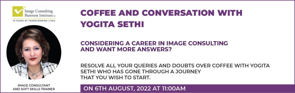 Book Online Tickets for Coffee and Conversation with Image Consu, Ahmedabad. Every Great Achiever is inspired by a Great Mentor!

ICBI invites you for a Coffee and Conversation session with&nbsp;Yogita Sethi (Image Consultant and Soft Skills Trainer)
Register now and book your seat for an opportunity to meet Image Consultant 