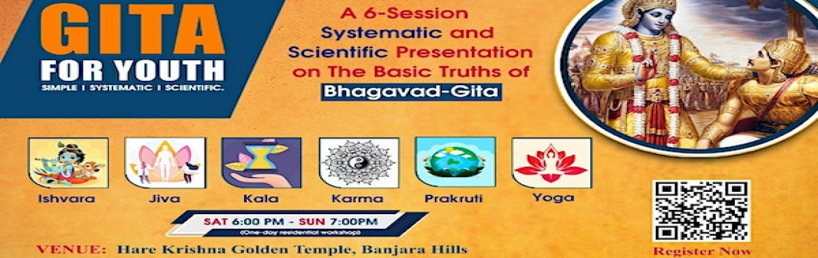 Book Online Tickets for GITA FOR YOUTH | Personality Enrichment , Hyderabad. &nbsp;
&nbsp;One of the quintessential contributions of India to the world is the Shrimad Bhagavad Gita. It is the voice of the Lord Sri Krishna and the first-ever most powerful leadership workshop that took place on the battlefield of Kurukshetra wh