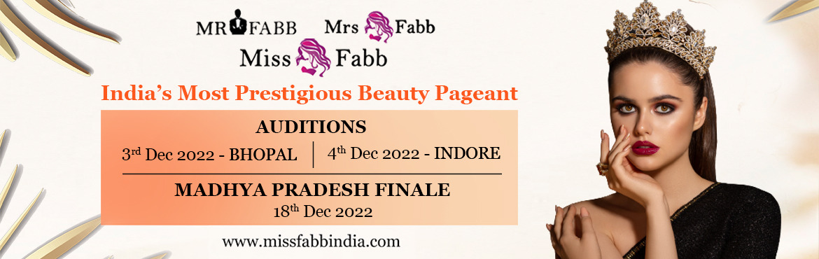 Book Online Tickets for Miss / Mrs / Mr Fabb Madhya Pradesh 2022, Indore. Auditions for India’s most prestigious beauty pageant - Miss Fabb India, happening in Madhya Pradesh Categories - Miss Fabb, Mrs. Fabb, Mr. Fabb
There would be two rounds in the auditions, first will be a ramp walk round and second will be an i