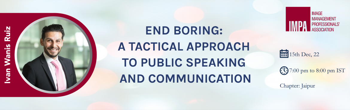 Book Online Tickets for End Boring: A Tactical Approach to Publi, . Ivan Wanis Ruiz is a communication specialist with a distinctive background. He completed training in facilitation from the Ministry of Attorney General in British Columbia and went on to get his Advanced Toastmaster Gold, Dale Carnegie Business Grou