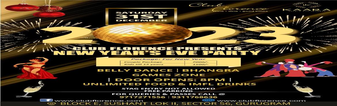 Book Online Tickets for New Year Eve Party at Club Florence, Gurugram. Plan your New Year Party at Club Florence with mouth watering foods and unlimited drinks with attractions of belly dance, bhangra troupe, live DJ perfomance and various games activities