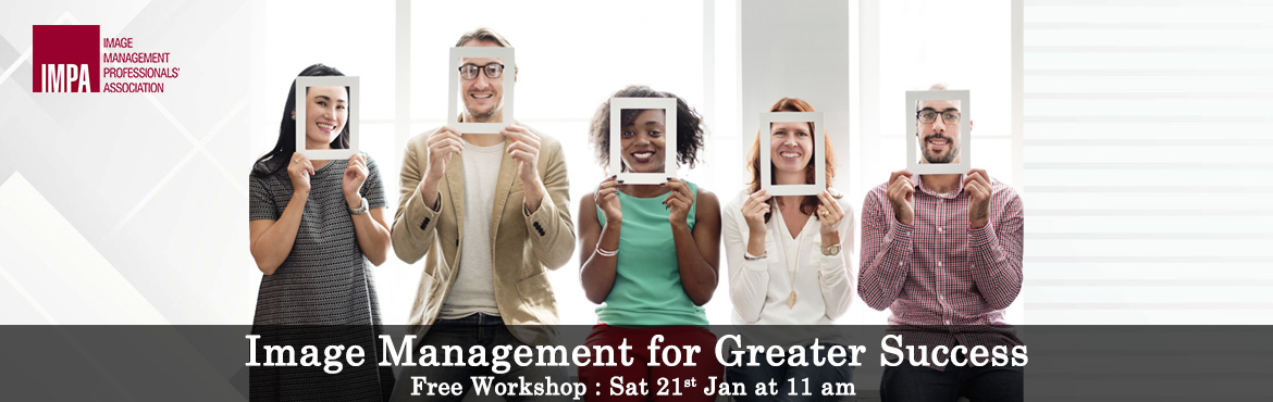 Book Online Tickets for Image Management for Greater Success by , Delhi . TWO HOUR FREE WORKSHOP ON IMAGE MANAGEMENT FOR GREATER SUCCESS
Conducted by
Renu Saini
IMPA Student Member

Image Management is all about managing your appearance, behaviour and communication which contribute to 85% of success in all walks of li
