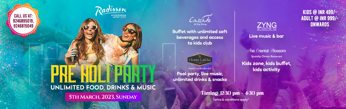 Book Online Tickets for Pre Holi Party @ Radisson Hyderabad Hite, Hyderabad. Colours of joy and love fill the air, as we celebrate the festival of Holi with care. Let`s splash some vibrant hues, and spread happiness as we sing and dance with our crews. Don`t miss out on the most exciting event of the year! Purchase your Holi 