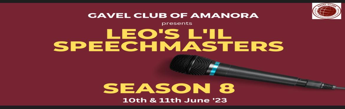 Book Online Tickets for Leos Lil Speechmasters - Season 8 (Child, Pune. Amanora Gavel Club, an affiliate of Toastmasters International Public Speaking and Leadership Non-profit Organization, proudly presents its 8th edition of \