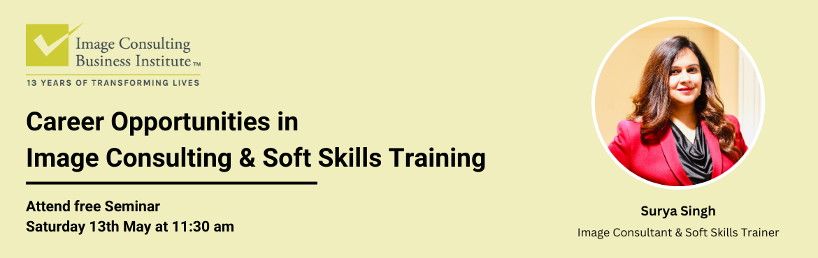 Book Online Tickets for Career Opportunities in Image Consulting, Dehradun. Career Opportunities in Image Consulting and Soft Skills Training
Attend free offline Seminar: Saturday 13th May at 11:30 am
Image Consulting & Soft Skills Training provides one of the most lucrative, safe and respectful self-
