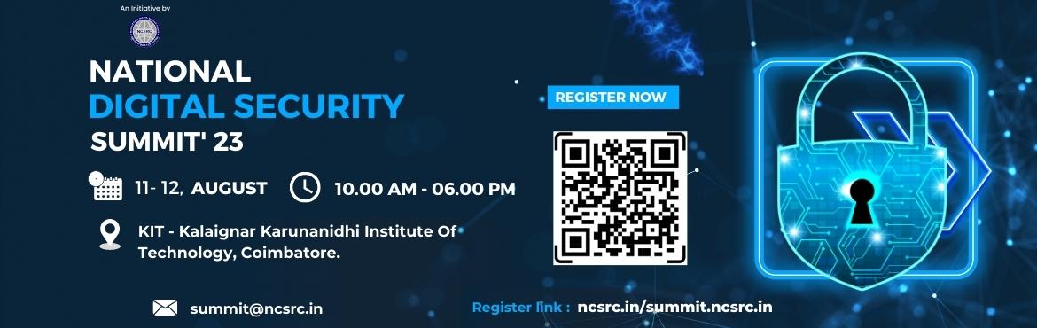 Book Online Tickets for National Digital Security Summit 2023, Coimbatore. &nbsp;National Digital Security Summit\'23 is organized by the National Cyber Security Research Council(NCSRC) this Summit, Cyber Security Experts & Professionals discuss about the cyber threats to National Security and discuss about the core dom
