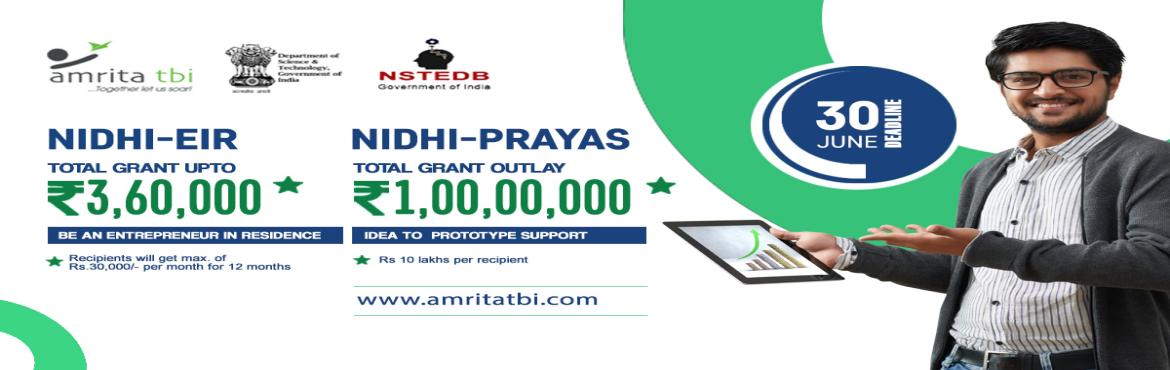 Book Online Tickets for  NIDHI PRAYAS and NIDHI-EIR, .  Dear Startups, Innovators & Thinkers,
Amrita TBI has launched the next edition of two popular funding programs supported by the government of India. The call for applications for NIDHI PRAYAS and NIDHI-EIR
 
Your creative ideas and ent