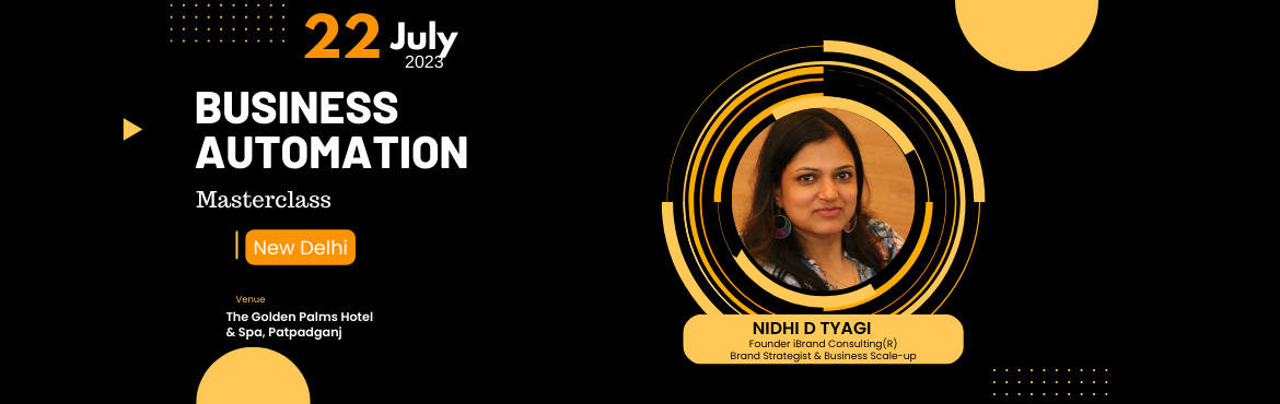 Book Online Tickets for Business Automation Masterclass - Delhi, Delhi. &nbsp;
Launch your Business Automation Model with Nidhi D Tyagi
&nbsp;
This live masterclass Includes:
&nbsp;
(1) Design and strategize your business automation model
(2) Choosing the right tools to automate your business
(3) Enhance business product