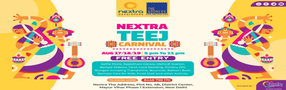 Book Online Tickets for Nextra Teej Carnival, New Delhi.  
Nextra Teej Carnival

Teej Carnival: Celebrate the Vibrant Colors and Traditions!
 
Join us for a joyous and enchanting Teej Carnival where we celebrate the spirit of womanhood vibrant culture and traditional festivities! This grand event