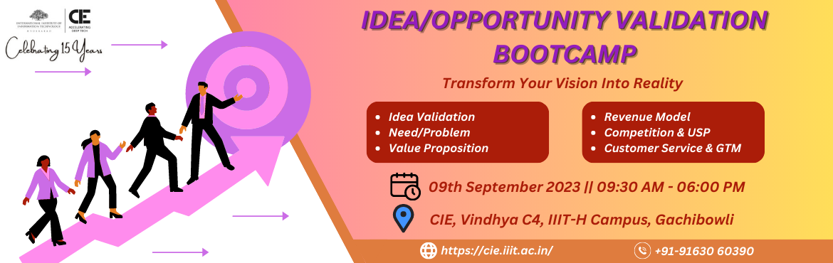 Book Online Tickets for IDEA/OPPORTUNITY VALIDATION BOOTCAMP, Hyderabad. The 1 Day Bootcamp on Idea Validation, organized by the Centre for Innovation and Entrepreneurship (CIE) at the International Institute of Information Technology, Hyderabad (IIITH), is an exciting opportunity for aspiring entrepreneurs and innovators