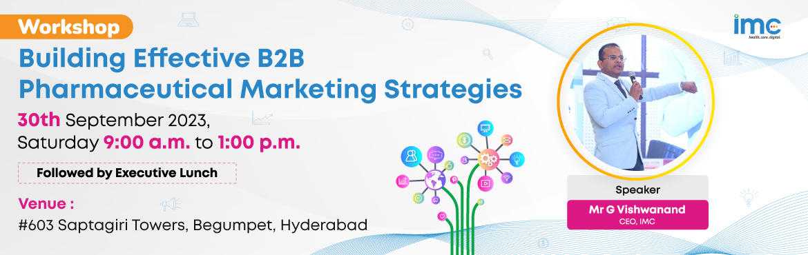 Book Online Tickets for Building Effective B2B Pharmaceutical Ma, Hyderabad. About the Workshop:
This workshop aims to provide participants with a comprehensive understanding of B2B pharmaceutical marketing strategies, focusing on digital transformation, content creation, relationship-building, and adapting to industry trends