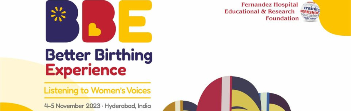 Book Online Tickets for Better Birthing Experience, Hyderabad. Fernandez Hospital Educational & Research Foundation is proud to present India&rsquo;s first conference on
A conference to promote Normal Birthing by Reducing Unnecessary Medical Interventions
Where: Hotel Marigold, HyderabadWhen: 4 &ndash; 5 Nov