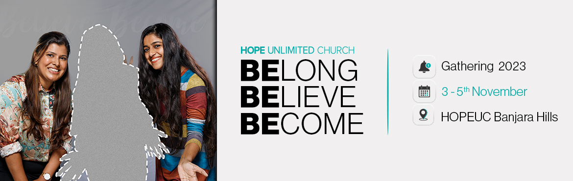 Book Online Tickets for Gathering 2023 | Belong, Believe, Become, Hyderabad. We are thrilled to invite you to HopeUC Gathering 2023!
We love gathering the Body of Christ together and just know you will be greatly impacted as you join us for three days in November 2023. From Friday Night the 3rd, through to 