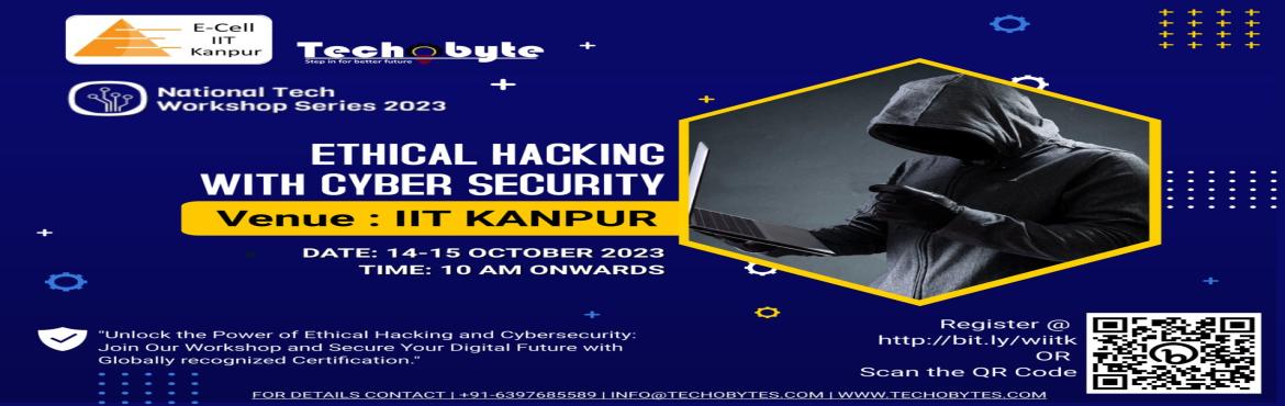 Book Online Tickets for ETHICAL HACKING WITH CYBER SECURITY AT I, Kanpur. &nbsp;


E-SUMMIT 23 | E-CELL IIT KANPUR & TECHOBYTES PRESENTS \