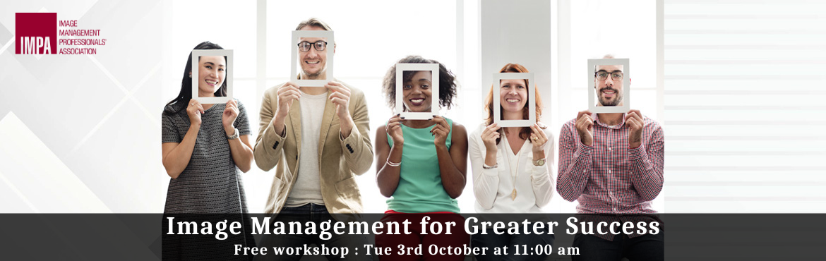 Book Online Tickets for Image Management for Greater Success by , . TWO HOUR FREE WORKSHOP ON IMAGE MANAGEMENT FOR GREATER SUCCESS
Conducted by
Swasti Khandale
IMPA Member

&nbsp;
&nbsp;
Image Management is all about managing your appearance, behaviour and communication which contribute to 85% of success in all walks