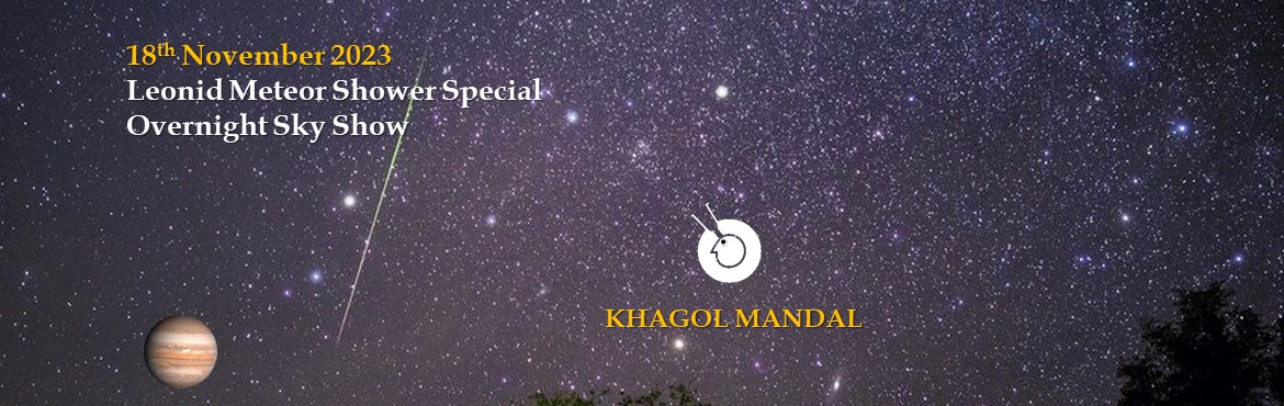 Book Online Tickets for Khagol Mandal Leonid Meteor Special 18 N, Umbroli. Khagol Mandal is glad to announce Leonid Meteor Special Sky Show at Umbroli (Near Badlapur) on 18th November 2023 at Umroli
The program starts at 7.00 pm (IST) in the evening and runs up to 4.30 am (IST) next morning. The general outli