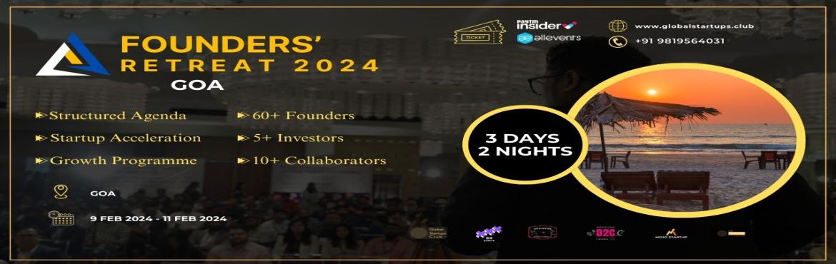 Book Online Tickets for Founders Retreat 2024 Goa, Mumbai.  

Founders\'Retreat Goa 2024 - A unique mix of a business startup growth program and a  relaxing retreat for Founders Business Owners Startups Investors Service  Professionals & other Ecosystem collaborators.
 