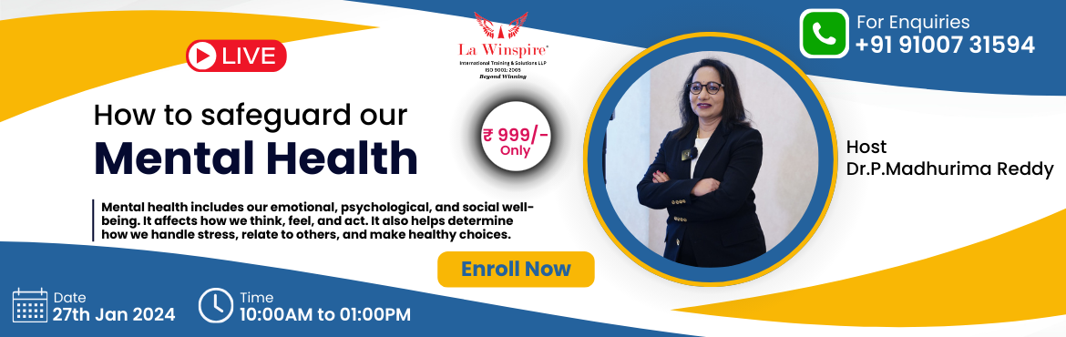 Book Online Tickets for How to Safeguard our Mental Health, Hyderabad. An Online Interactive Session on \