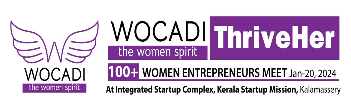 Book Online Tickets for WOCADI ThriveHer - 100+ women entreprene, Cochin. &nbsp;WOCADI ThriveHer
ThriveHer: 100+ Women Entrepreneurs Meet in Kochi!&nbsp;
Get ready to supercharge your entrepreneurial and business spirit at ThriveHer, a game-changing event by Wocadi Incubation Hub on January 20, 2024 (Saturday), at the Inte