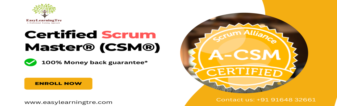Book Online Tickets for Certified Scrum Master (CSM) Training an, .  We are coming up with CSM Training & Certification (LVC) Online on 05-06-07 January 2024(06PM-11PM-IST) Weekend.********************************Contact:Email: info@easylearningtre.comCall/WhatsApp: +91-9164832661Website: https://www.ea