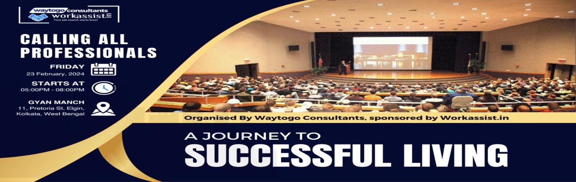 Book Online Tickets for Successful Living, Kolkata. &nbsp;A Journey To Successful Living
Unlock the secrets to successful living and join us at \
