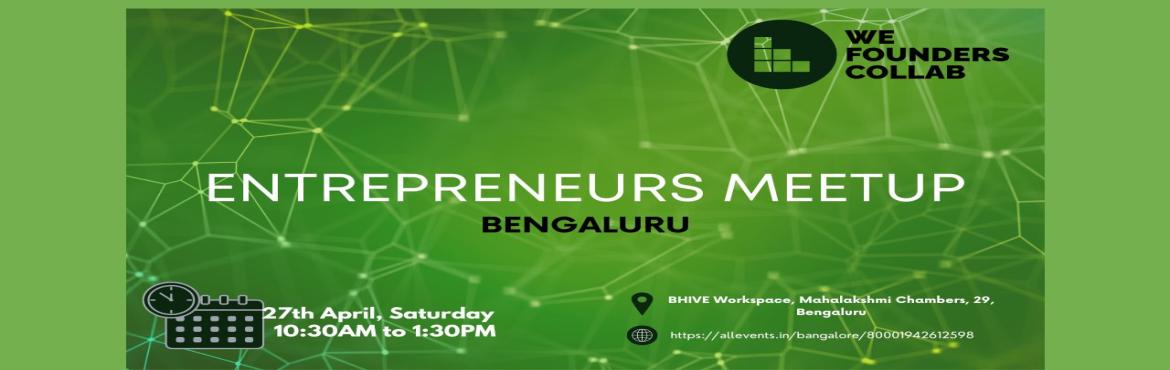 Book Online Tickets for Entrepreneurs Meetup by We Founders Coll, Bengaluru.  

Entrepreneurs Meetup by We Founders Collab
 
Entrepreneurs Meetup powered by We Founders Collab is a vibrant gathering designed exclusively for entrepreneurs seeking networking opportunities and valuable connections. Join us to:
 
C