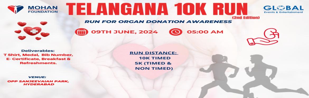 Book Online Tickets for  TELANGANA 10K RUN 2024 (2ND EDITION), Hyderabad. Join us on June 9th for an invigorating run dedicated to raising awareness for organ donation! Telangana 10K Run 2024 - 2nd Edition
 
Venue: Opposite to Sanjeevaiah Park
Time: Starting at 5:30 AM
Categories: 10K Timed Run and 5K T