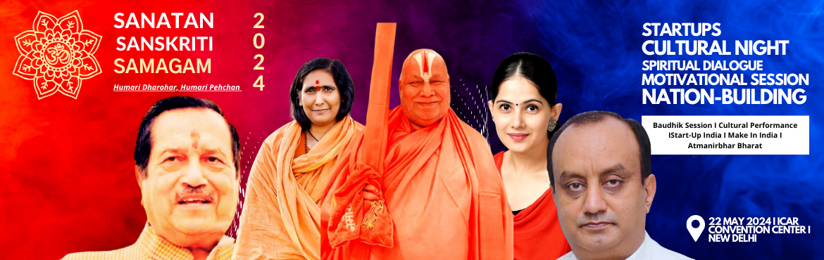 Book Online Tickets for SANATAN SANSKRITI SAMAGAM, Delhi . 
&nbsp;
Sanatan Sanskriti Samagam 2024 stands as a unique national-level event, bringing together eminent personalities from various spheres including Union Cabinet Ministers, Spiritual Leaders, Researchers, Innovators, Policymakers, Regulators, Entr